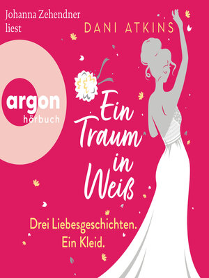 cover image of Ein Traum in Weiß--Drei Liebesgeschichten. Ein Kleid (Ungekürzte Lesung)